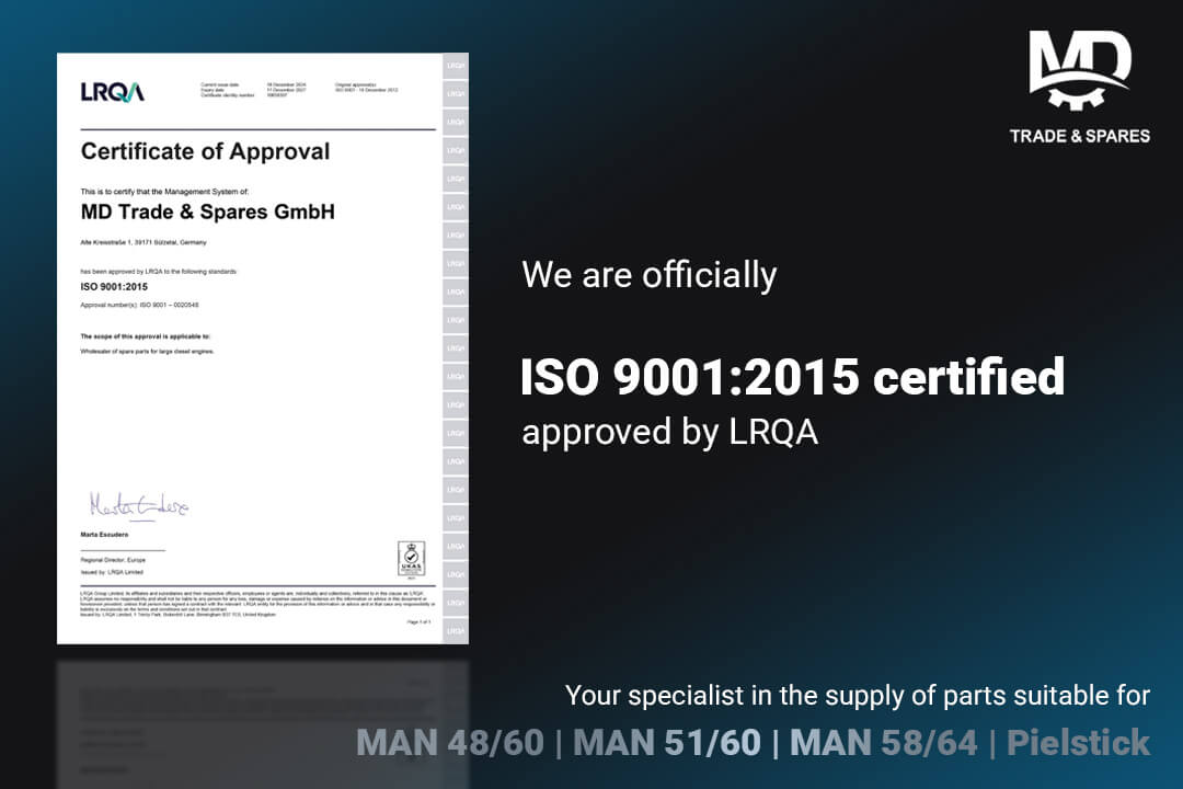 Quality is part of our DNA – ISO 9001:2015 certified! MD Trade & Spares. Spare parts for MAN 48/60 engines, Spare parts for MAN 58/64 engines, Spare parts for MAN 51/60 engines, Spare parts for Pielstick engines, Spare parts for Pielstick PC2.5 engines, Spare parts for Pielstick PC2.6 engines, Spare parts for Pielstick PC2.2 engines